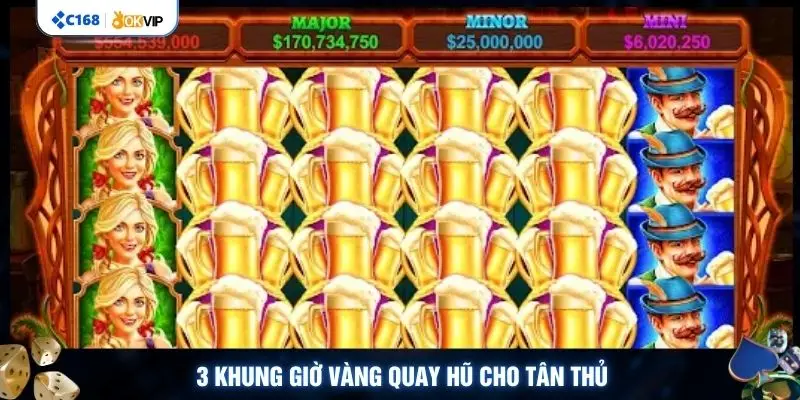 3 khung giờ vàng quay hũ cho tân thủ