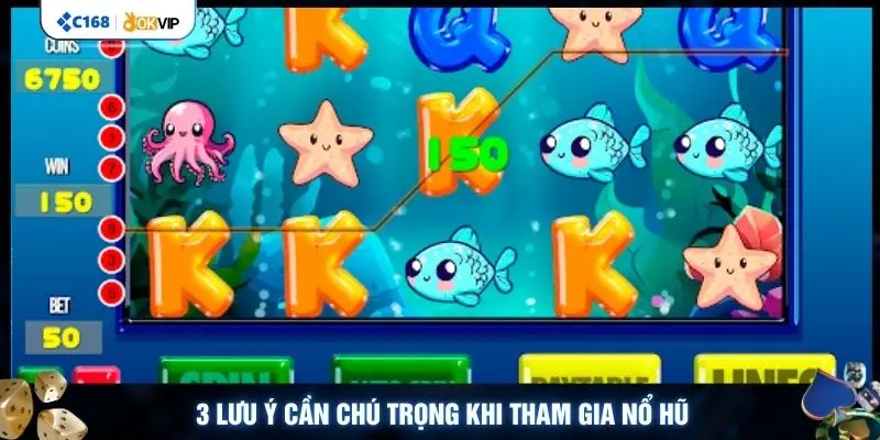 3 lưu ý cần chú trọng khi tham gia nổ hũ