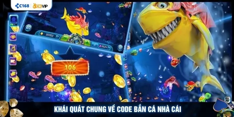 Khái quát chung về code bắn cá nhà cái