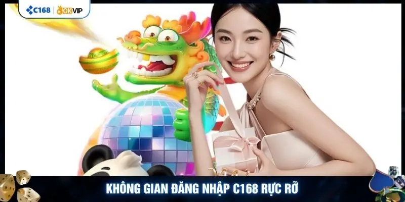 Không gian đăng nhập C168 rực rỡ 